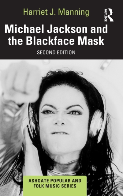 Michael Jackson and the Blackface Mask, Hardback Book