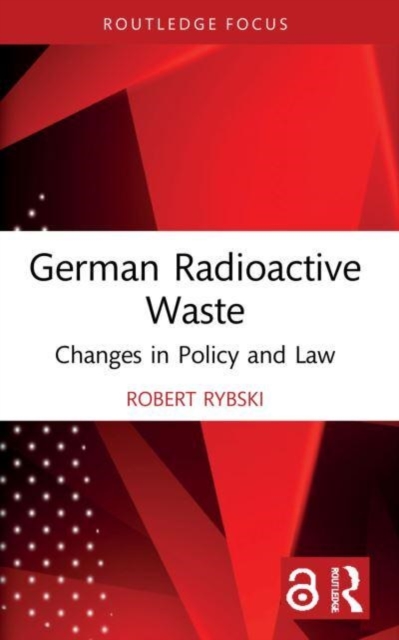 German Radioactive Waste : Changes in Policy and Law, Paperback / softback Book