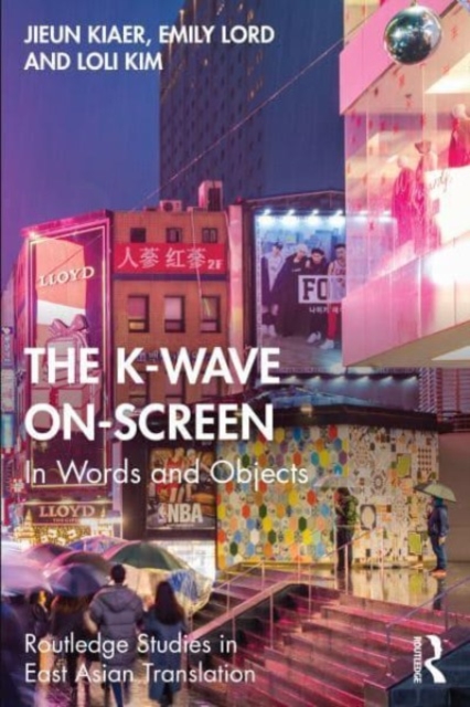The K-Wave On-Screen : In Words and Objects, Paperback / softback Book