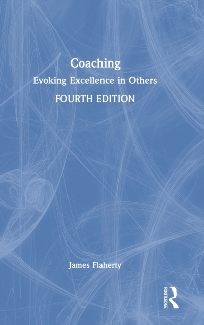 Coaching : Evoking Excellence in Others, Hardback Book