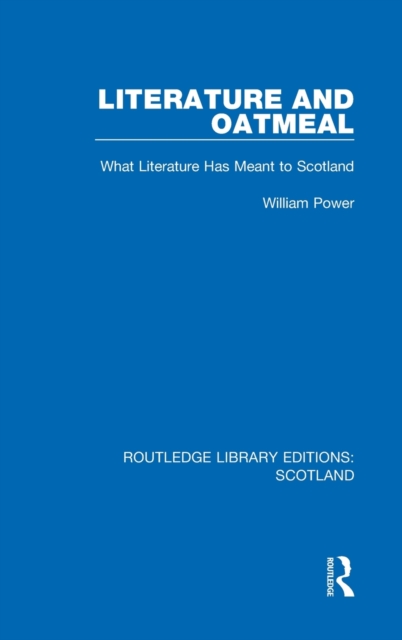 Literature and Oatmeal : What Literature Has Meant To Scotland, Hardback Book