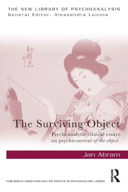 The Surviving Object : Psychoanalytic clinical essays on psychic survival-of-the-object, Paperback / softback Book