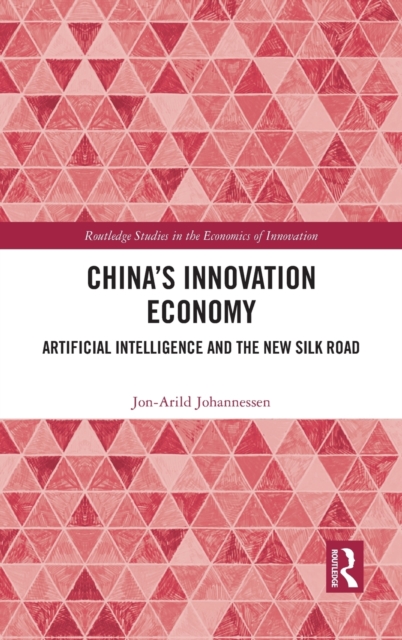 China's Innovation Economy : Artificial Intelligence and the New Silk Road, Hardback Book
