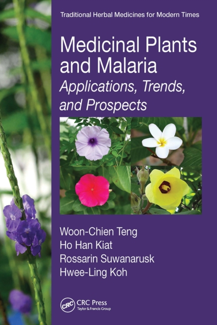 Medicinal Plants and Malaria : Applications, Trends, and Prospects, Paperback / softback Book
