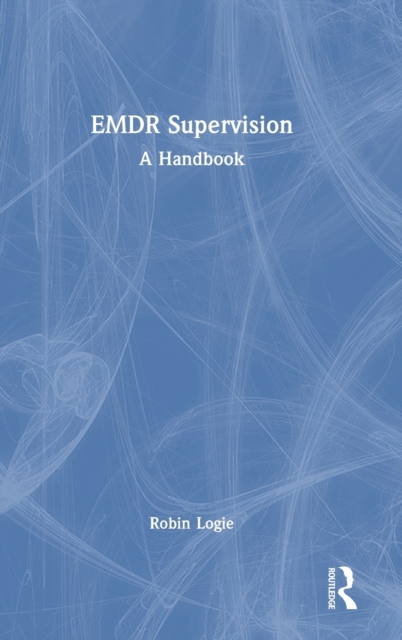 EMDR Supervision : A Handbook, Hardback Book