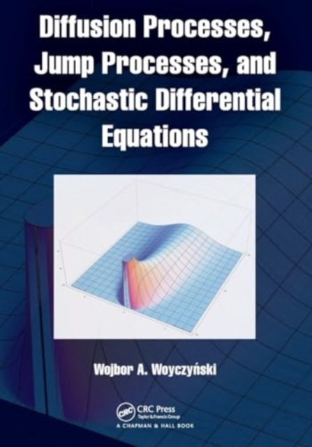 Diffusion Processes, Jump Processes, and Stochastic Differential Equations, Paperback / softback Book