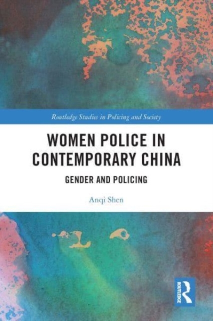 Women Police in Contemporary China : Gender and Policing, Paperback / softback Book