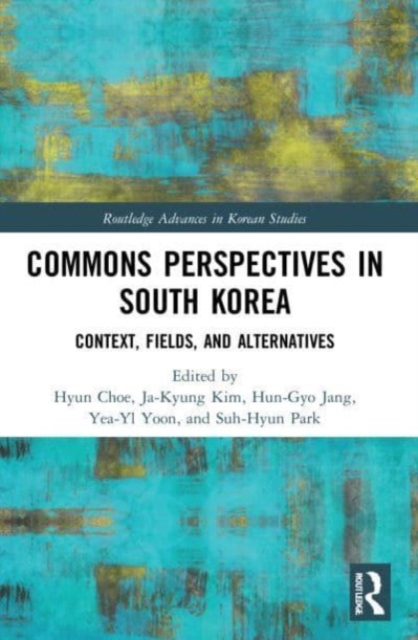 Commons Perspectives in South Korea : Context, Fields, and Alternatives, Paperback / softback Book