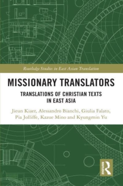 Missionary Translators : Translations of Christian Texts in East Asia, Paperback / softback Book