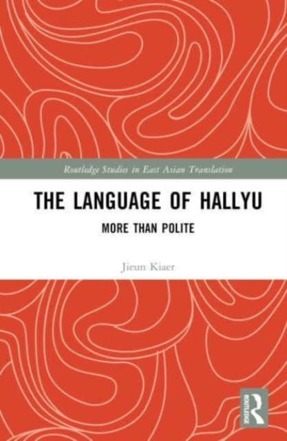 The Language of Hallyu : More than Polite, Hardback Book