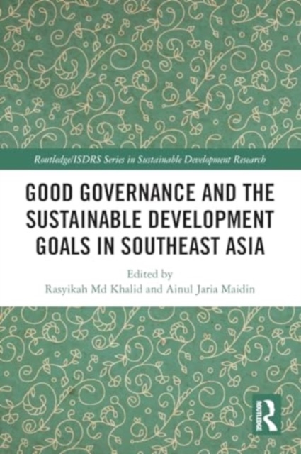 Good Governance and the Sustainable Development Goals in Southeast Asia, Paperback / softback Book