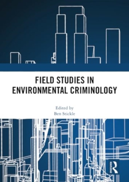 Field Studies in Environmental Criminology, Paperback / softback Book