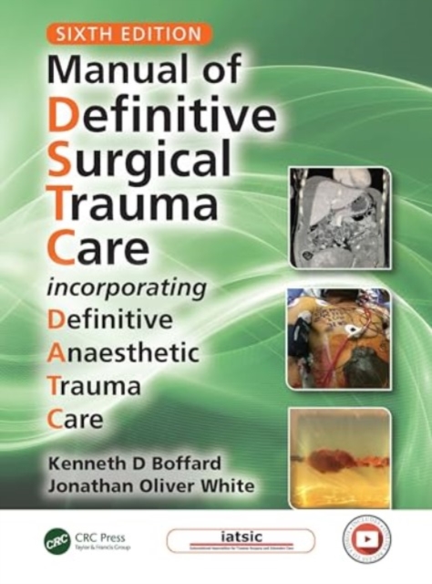 Manual of Definitive Surgical Trauma Care : Incorporating Definitive Anaesthetic Trauma Care, Paperback / softback Book