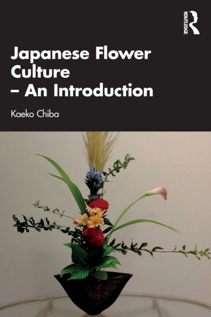 Japanese Flower Culture – An Introduction, Paperback / softback Book