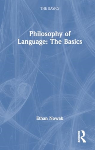 Philosophy of Language: The Basics, Hardback Book