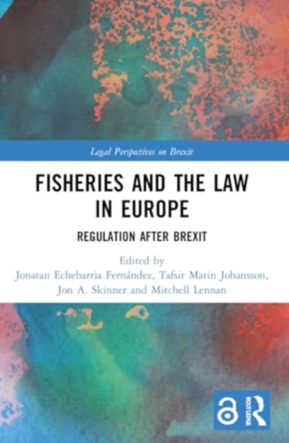 Fisheries and the Law in Europe : Regulation After Brexit, Paperback / softback Book