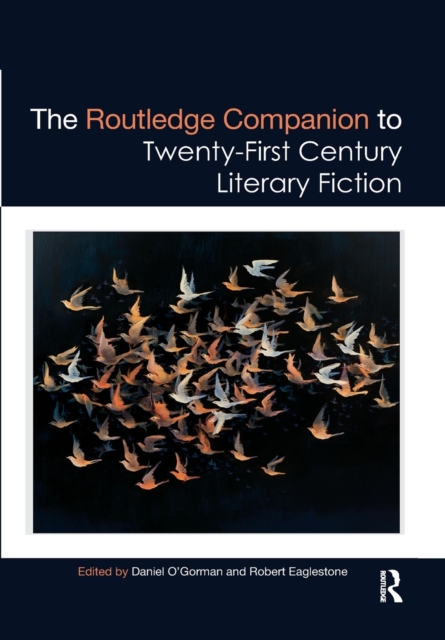 The Routledge Companion to Twenty-First Century Literary Fiction, Paperback / softback Book