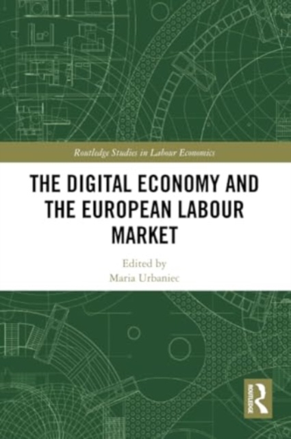 The Digital Economy and the European Labour Market, Paperback / softback Book