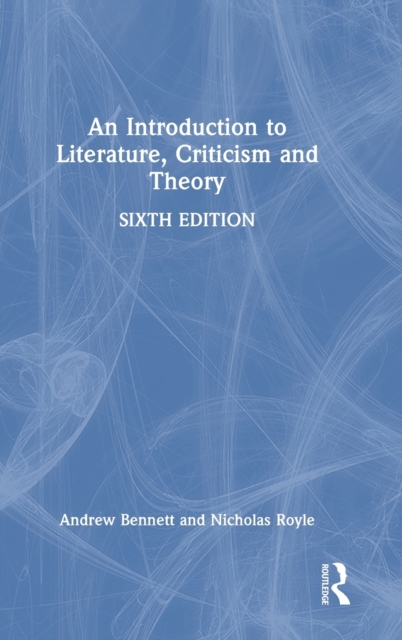 An Introduction to Literature, Criticism and Theory, Hardback Book