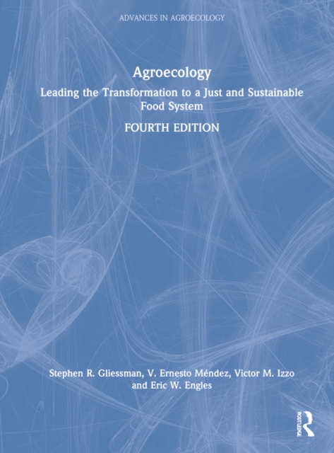 Agroecology : Leading the Transformation to a Just and Sustainable Food System, Hardback Book