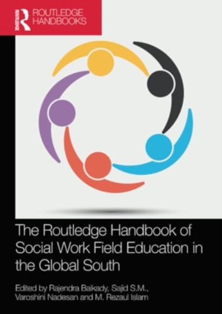 The Routledge Handbook of Social Work Field Education in the Global South, Paperback / softback Book