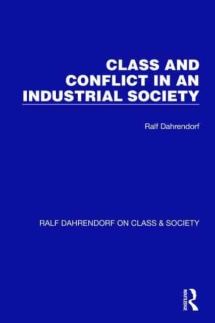 Class and Conflict in an Industrial Society, Paperback / softback Book
