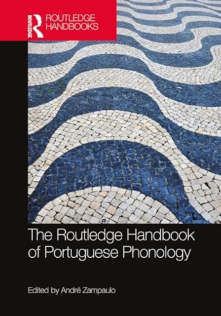 The Routledge Handbook of Portuguese Phonology, Hardback Book