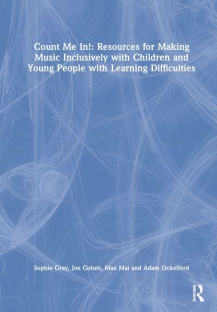 Count Me In!: Resources for Making Music Inclusively with Children and Young People with Learning Difficulties, Hardback Book