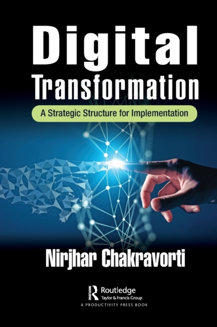 Digital Transformation : A Strategic Structure for Implementation, Paperback / softback Book
