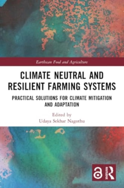 Climate Neutral and Resilient Farming Systems : Practical Solutions for Climate Mitigation and Adaptation, Paperback / softback Book