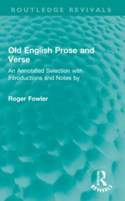 Old English Prose and Verse : An Annotated Selection with Introductions and Notes by, Paperback / softback Book
