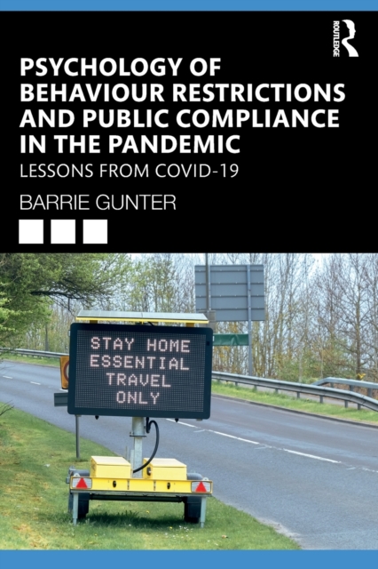 Psychology of Behaviour Restrictions and Public Compliance in the Pandemic : Lessons from COVID-19, Paperback / softback Book