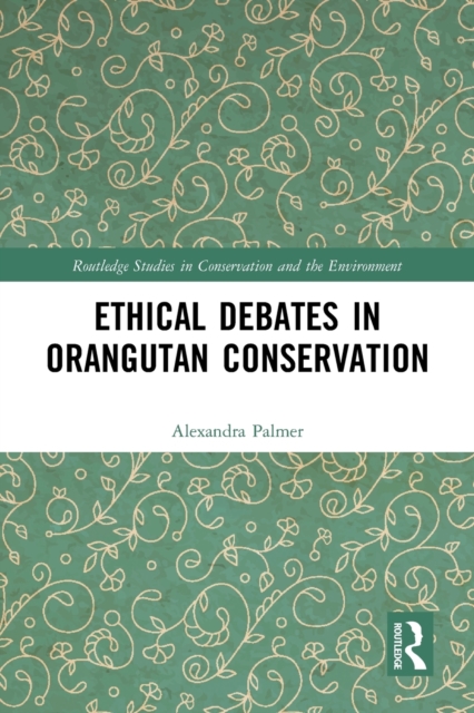 Ethical Debates in Orangutan Conservation, Paperback / softback Book