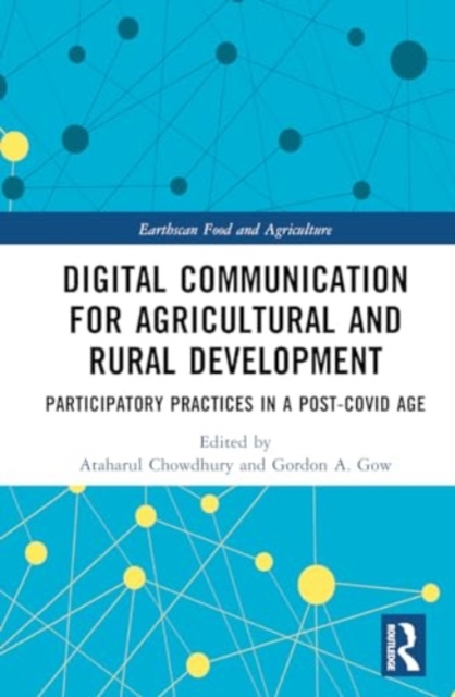 Digital Communication for Agricultural and Rural Development : Participatory Practices in a Post-COVID Age, Hardback Book