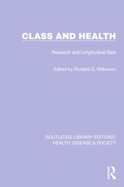Class and Health : Research and Longitudinal Data, Paperback / softback Book