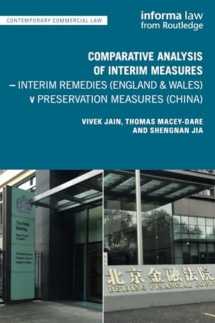 Comparative Analysis of Interim Measures – Interim Remedies (England & Wales) v Preservation Measures (China), Paperback / softback Book