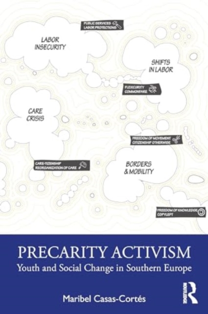 Precarity Activism : Youth and Social Change in Southern Europe, Hardback Book