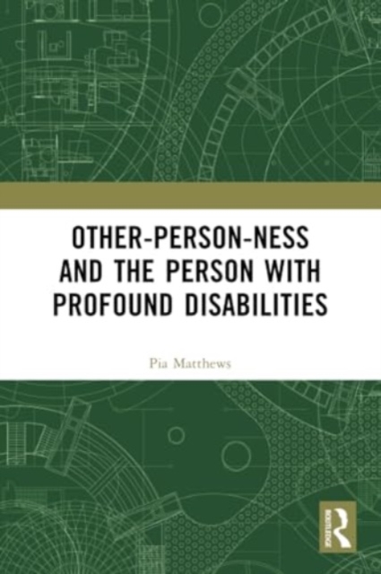 Other-person-ness and the Person with Profound Disabilities, Paperback / softback Book