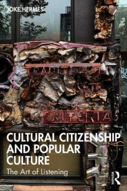 Cultural Citizenship and Popular Culture : The Art of Listening, Paperback / softback Book