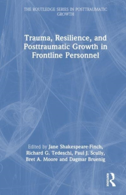 Trauma, Resilience, and Posttraumatic Growth in Frontline Personnel, Hardback Book