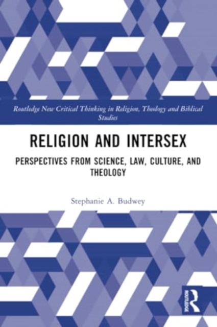 Religion and Intersex : Perspectives from Science, Law, Culture, and Theology, Paperback / softback Book