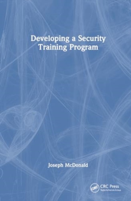Developing a Security Training Program, Hardback Book