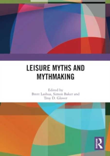 Leisure Myths and Mythmaking, Paperback / softback Book