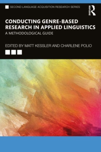 Conducting Genre-Based Research in Applied Linguistics : A Methodological Guide, Paperback / softback Book
