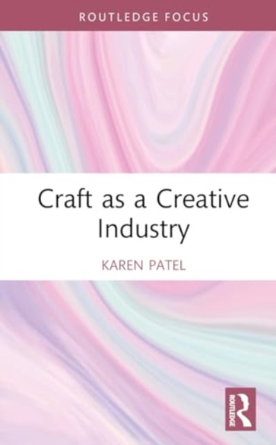 Craft as a Creative Industry, Hardback Book