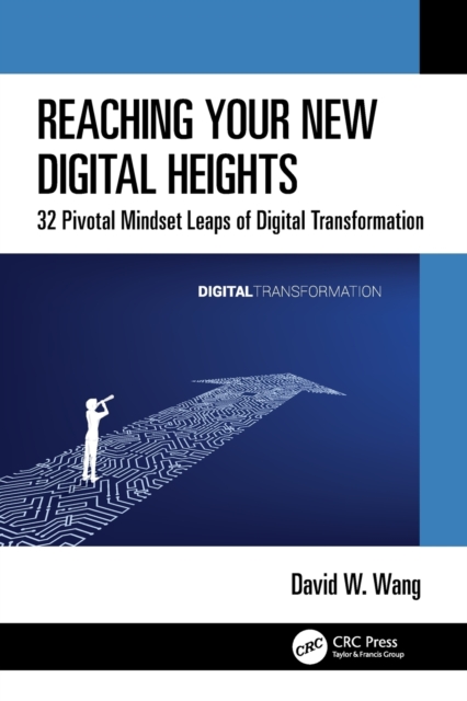Reaching Your New Digital Heights : 32 Pivotal Mindset Leaps of Digital Transformation, Paperback / softback Book