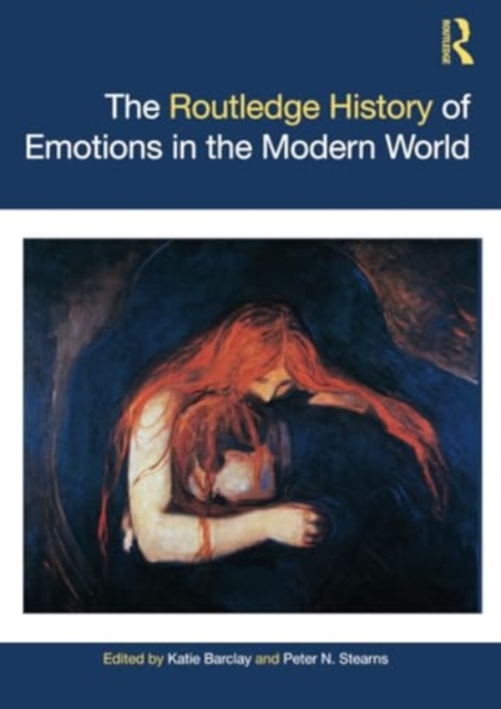 The Routledge History of Emotions in the Modern World, Paperback / softback Book