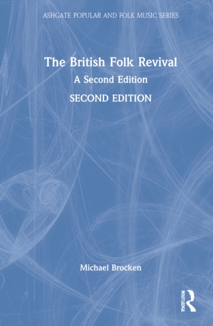 The British Folk Revival, Hardback Book