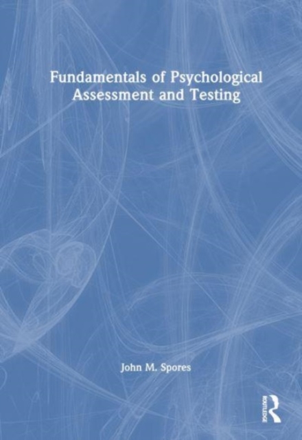 Fundamentals of Psychological Assessment and Testing, Hardback Book