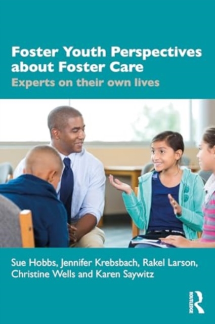 Voices of Foster Youth : Experts on their Own Lives, Paperback / softback Book